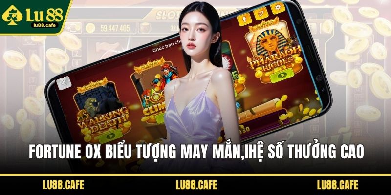 Fortune Ox biểu tượng may mắn,ihệ số thưởng cao