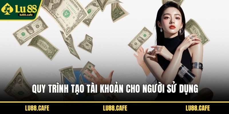 Quy trình tạo tài khoản cho người sử dụng