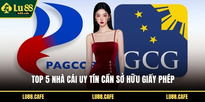 Top 5 nhà cái uy tín cần sở hữu giấy phép